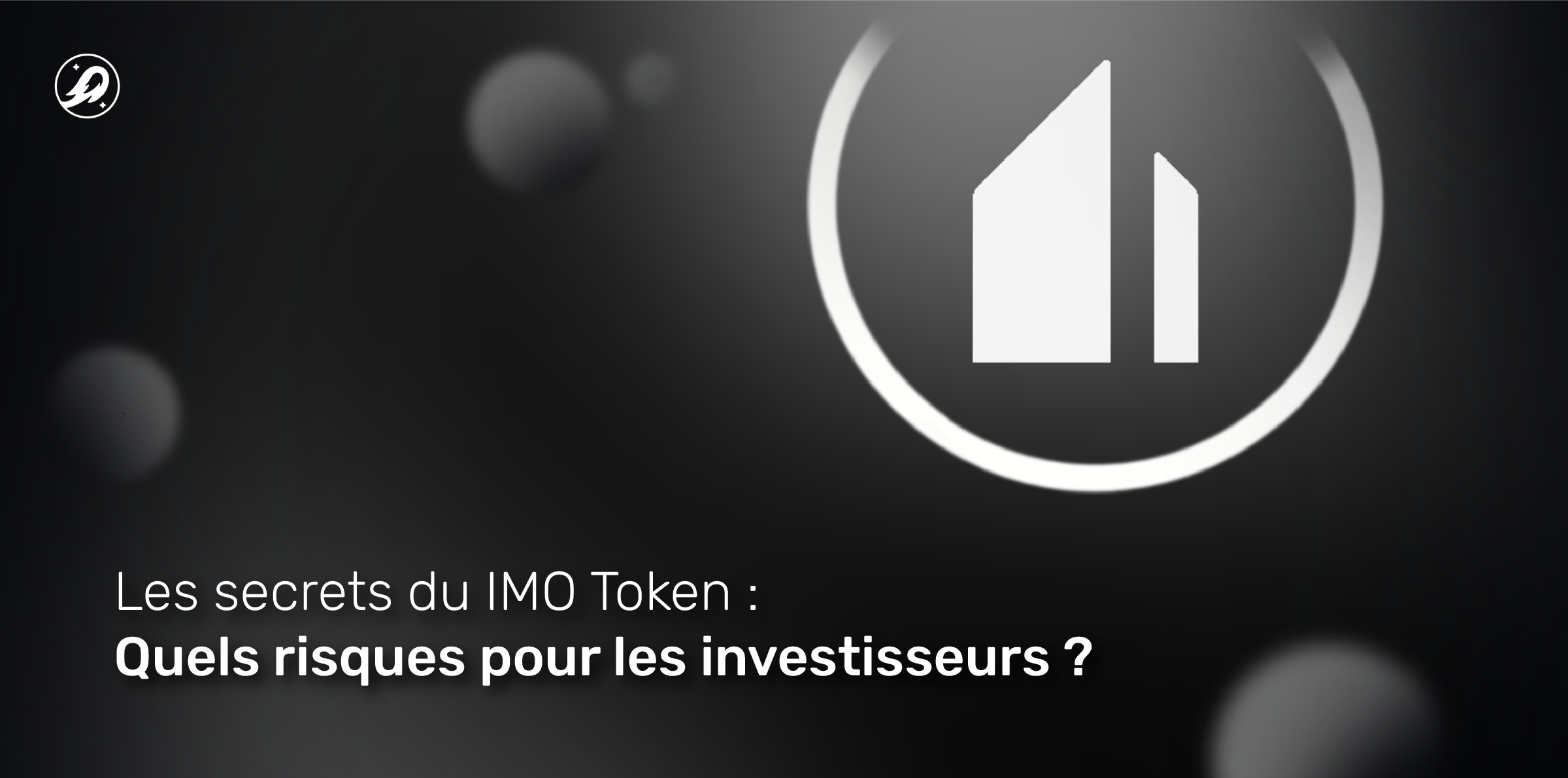 Les secrets du IMO Token : Quels risques pour les investisseurs ? - BIM Blog