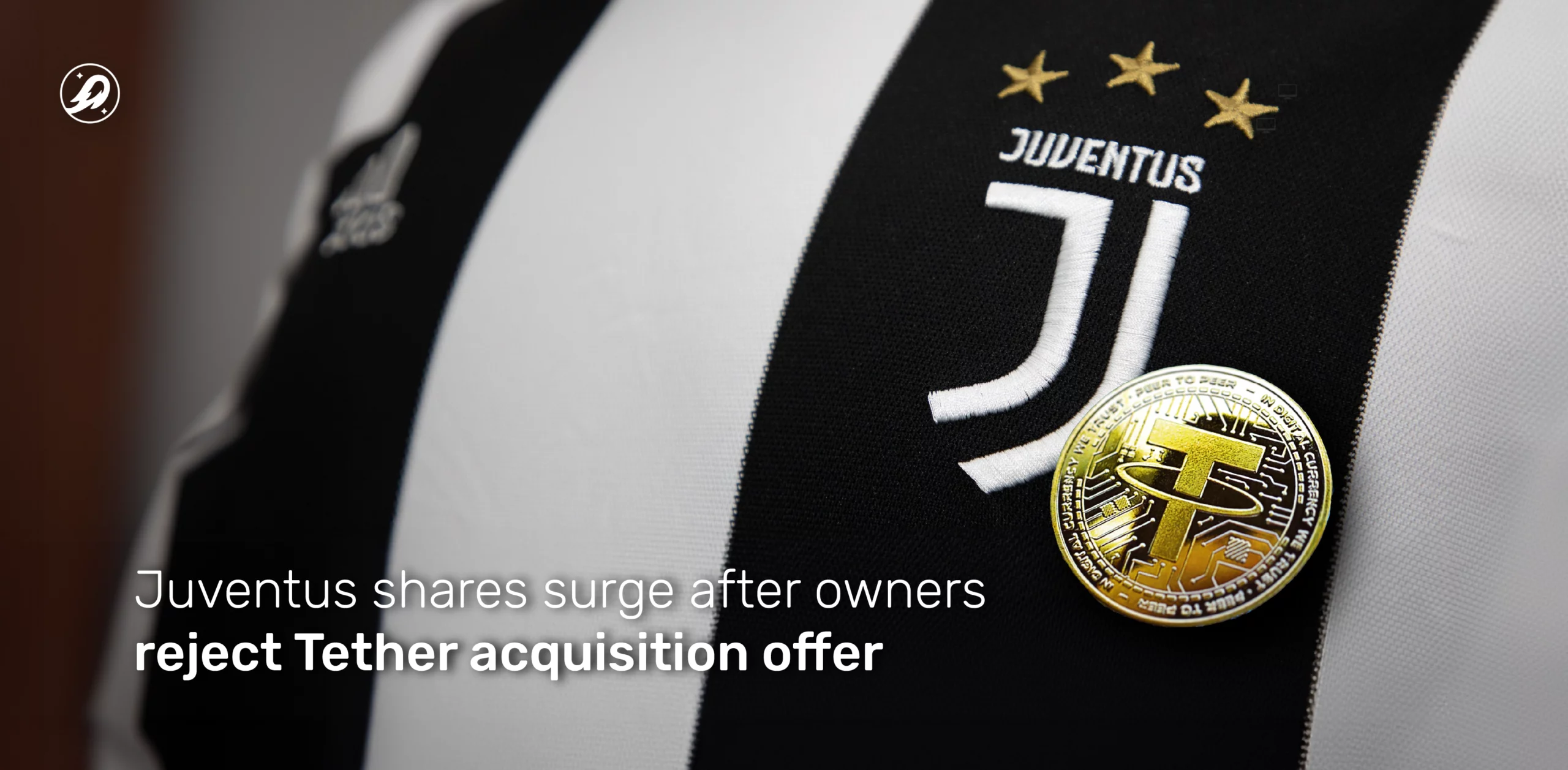 Juventus shares surge after owners reject Tether acquisition offer - BIM  Blog